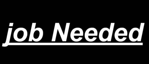 Job Needed
