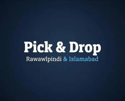 Pick & Drop Service  - Rawalpindi &  Islamabad