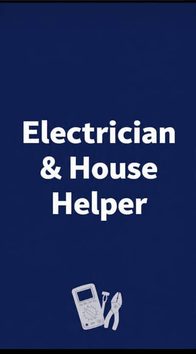 Electrician + House Helper | Rehaish + Khana Phase 2