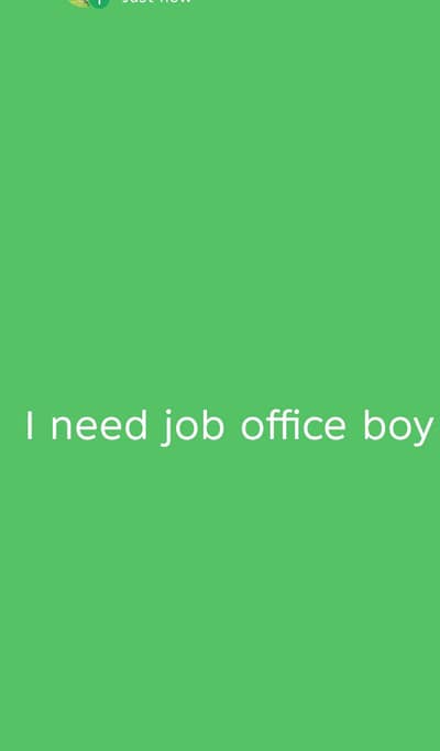 I NEED JOB OFFICE BOY