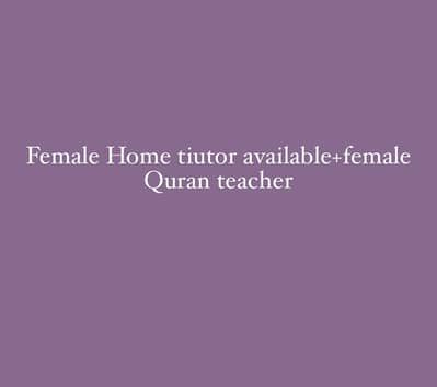 Female home teacher+ female Quran teacher