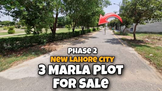 3 Marla Park Location Plot For Sale in New Lahore City Phase 2 Lda approved Park and Market