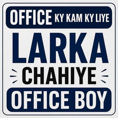 Office ky Liye Kam wala Larka chahiye