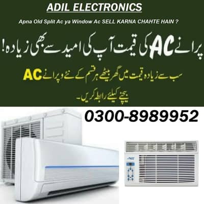 Abhi KIJIYE SELL, apna Split AC's window Ac Old khrab dead 03008989952