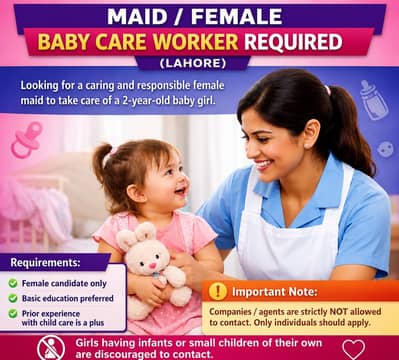 MAID / FEMALE BABY CARE WORKER REQUIRED (LAHORE)