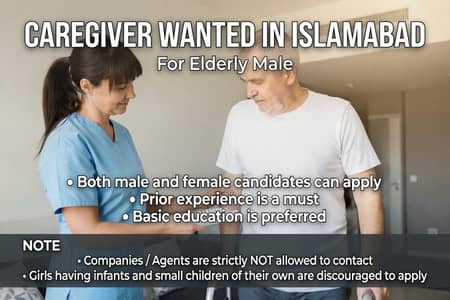 CAREGIVER / CARETAKER FOR ELDERLY MALE REQUIRED (ISLAMABAD)