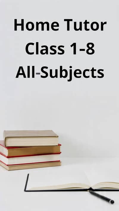 Experienced home tutor for class 1 to 8 All subject