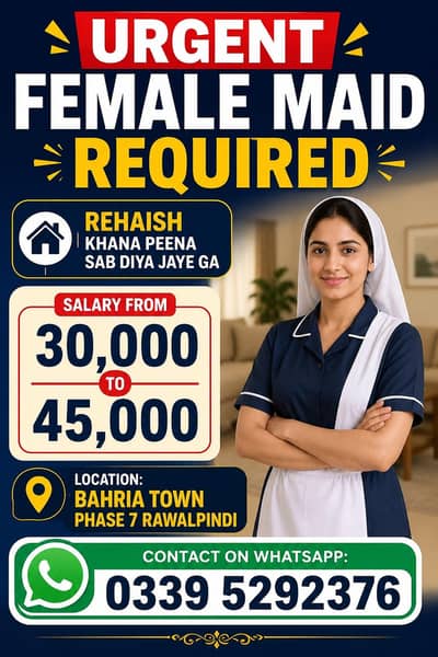  Urgent Female Maid Required – Bahria Town Phase 7, Rawalpindi