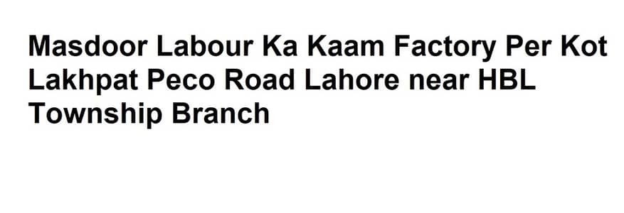 Masdoor Labour Ka Kaam Factory Per Kot Lakhpat Peco Road Lahore