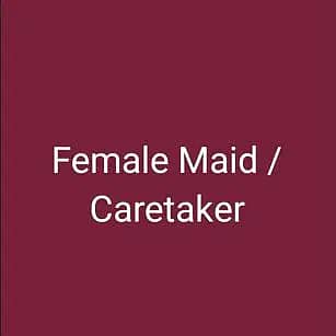 Female Maid / Caretaker / cook