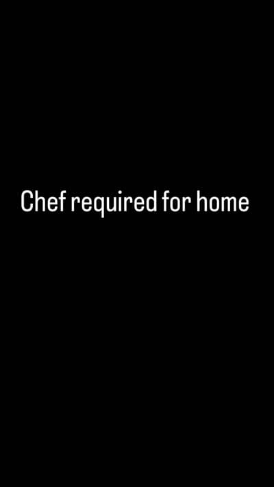 Chef required for home male or female
