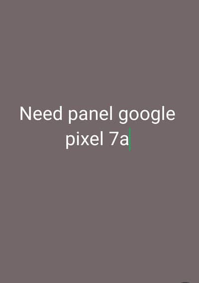 Need panel google pixel 7a