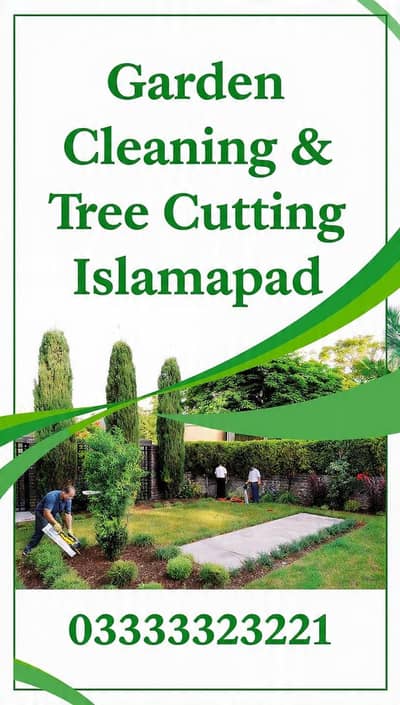Garden Cleaning & Tree Cutting Services - Islamabad* 
