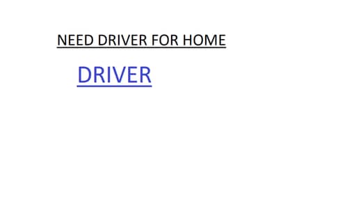 Need Driver For Home