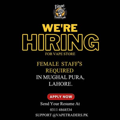 FEMALE STAFF REQUIRED FOR VAPE STORE IN MUGHAL PURA LAHORE