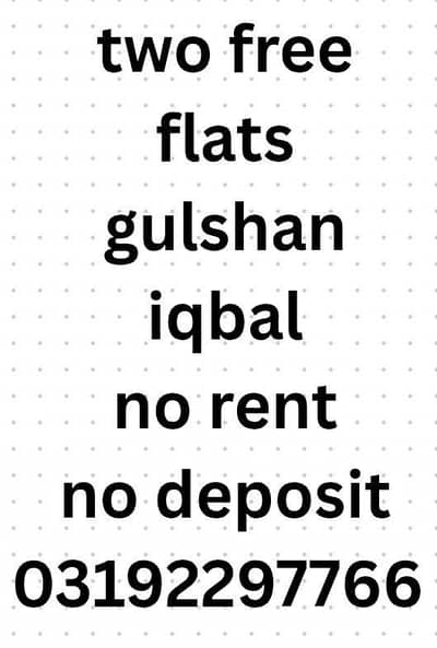 دو مفت فلیٹ گلشنِ اقبال میں کاروبار کے لیے کوئی کرایہ نہیں