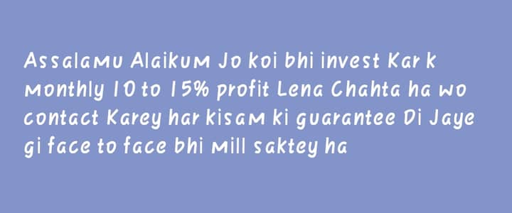 Investors Jo bhi invest Kar k 10 to 15% profit monthly Lena chahty ha