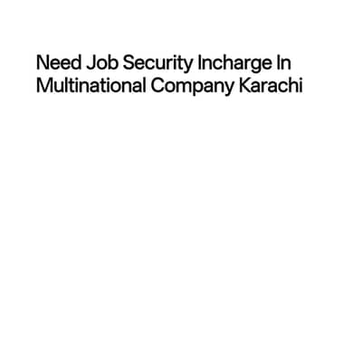 Need Job Security Incharge