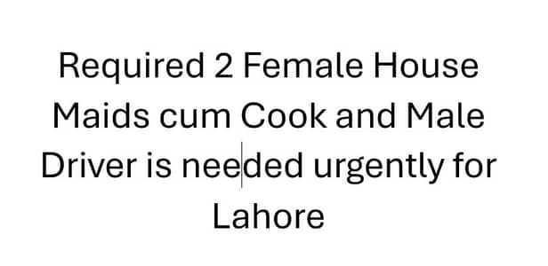 02 Female maids cum cook and driver needeed