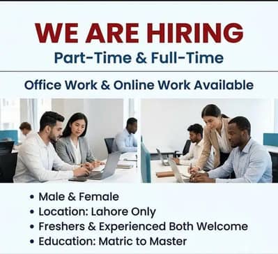NEED MALE AND FEMALES STAFF FOR OFFICE WORK AND ONLINE WORK