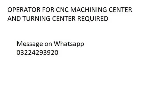 OPERATOR FOR CNC MACHINING CENTER AND TURNING CENTER REQUIRED