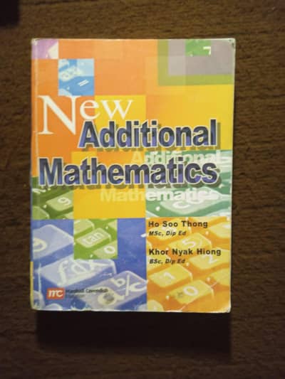 New Additional Mathematics by Ho Soo Thong & Khor Nyak Hiong