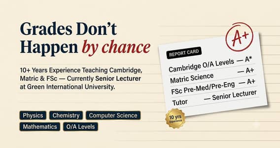 Experienced Tutor Available – Cambridge, Matric & FSc