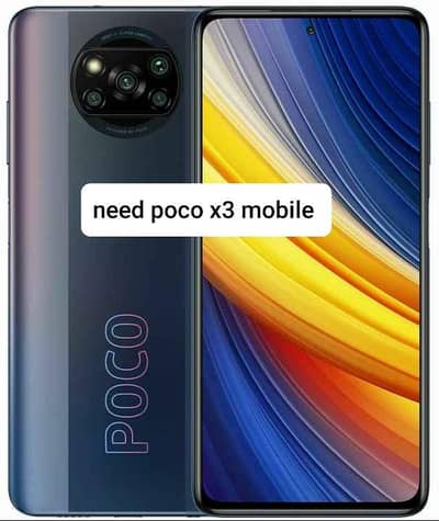 need poco x3 mobile  ya koi Gaming chaye