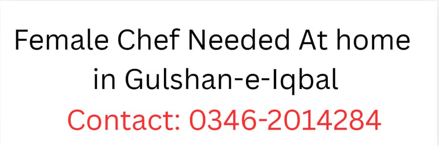 Female Chef Needed At home in Gulshan-e-Iqbal near disco bakery