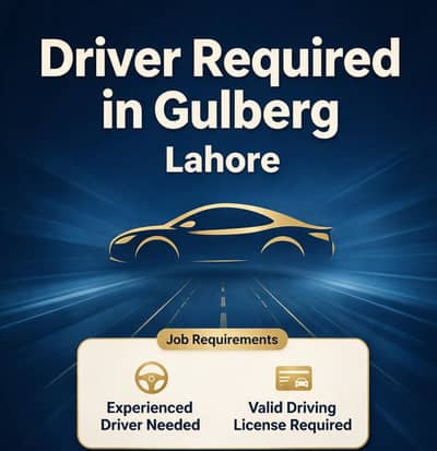 DRIVER REQUIRE FOR HOME DUTY IN GULBERG
