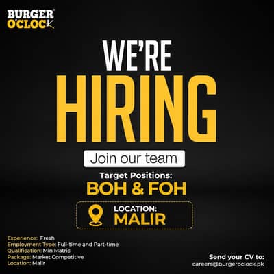 Required FOH and BOH staff for Burger o clock Malir cantt branch