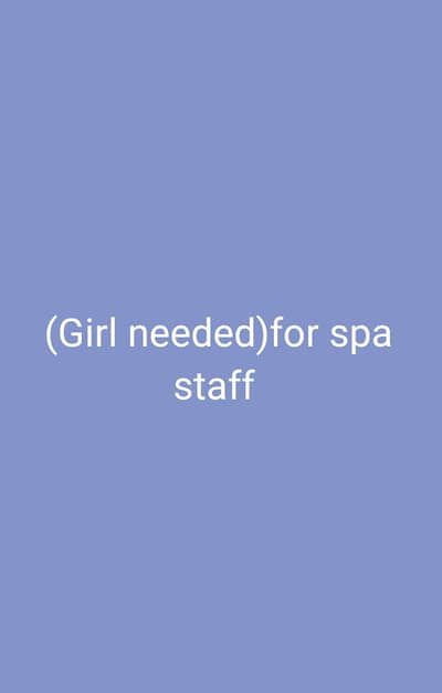 Girl required for Spa (Only Girls)