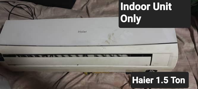 Only Indoor Unit , 1.5 Ton Haier