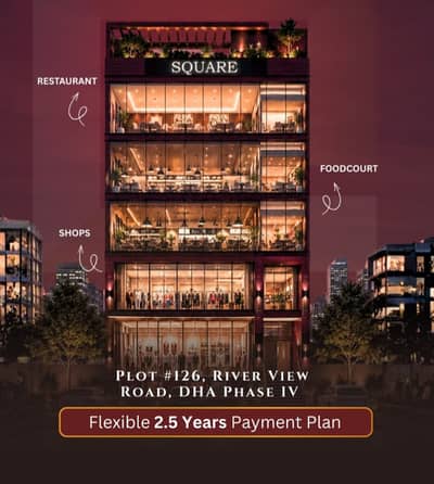 The Square / River View Road / Food Court / 25% DP / DHA Phase 4 / Islamabad