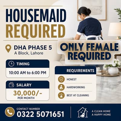 HOUSEMAID/ HOUSEHELP REQUIRED AT DHA PHASE 5 LAHORE