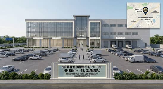 Brand New Commercial Building for Rent I-10, Islamabad Prime Location Main Dry Port Road Total Covered Area: Approximately 27,000 Sq. Ft.