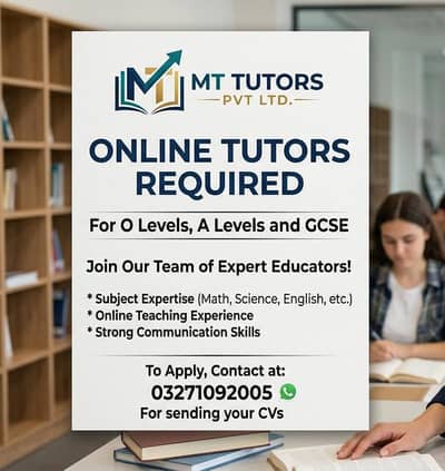 Online tutors Required for O levels, A levels and GCSE