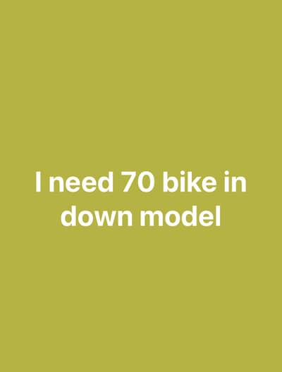 I need 70 bike in down model  WhatsApp number 03137645828