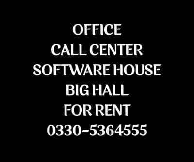 Office,Call center,Hall for rent 0330-5364555