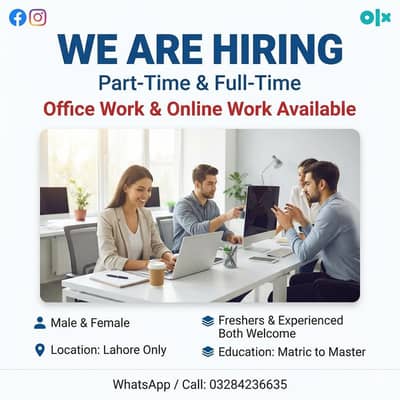 NEED MALE AND FEMALES STAFF FOR OFFICE WORK AND ONLINE WORK.