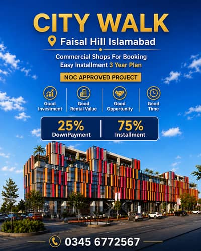 Faisal Hill CITY WALK Commercial Shops Easy Installment 25% DownPayment 75% Installment