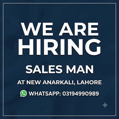 We are hiring Sales Man at New Anarkali Lahore