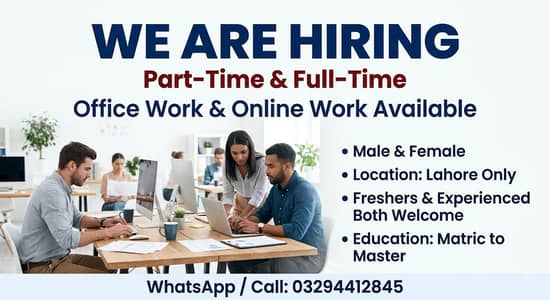 NEED MALES AND FEMALES STAFF FOR OFFICE WORK AND ONLINE WORK
