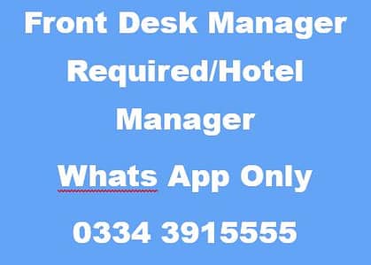 Hotel Manager /Front Desk Manager /Receptionist  Required -F7