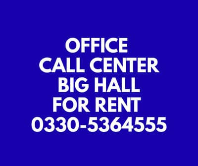 Office,Call center,Hall for rent 0330-5364555