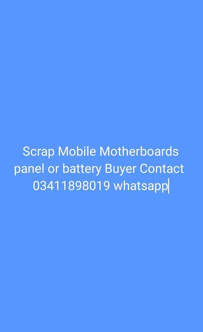 Scrap Mobile Motherboard Panel or battery buyer contact 0341-1898019