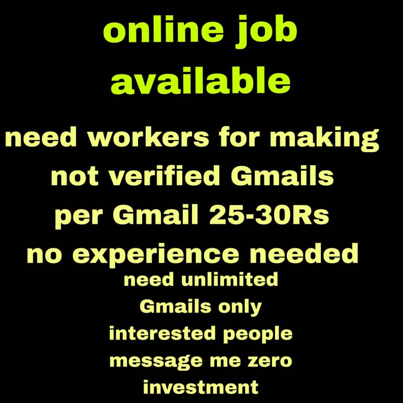 need workers for making gmails 0