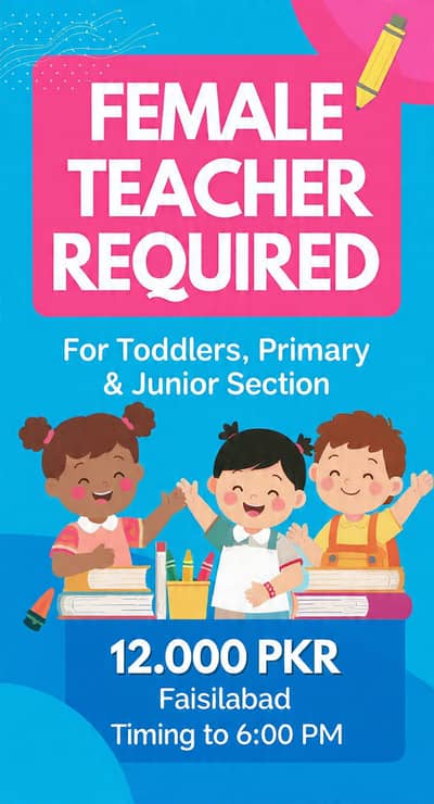 Need Female teacher to teach toddlers & Primary Students