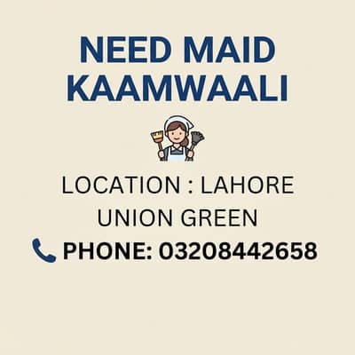 NEED MAID FOR HOME ONLY WOMAN KAAMWALI