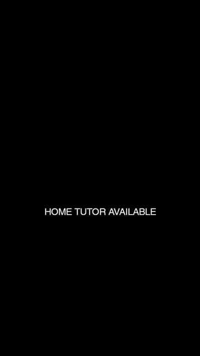 HOME TUTOR AVAILABLE
